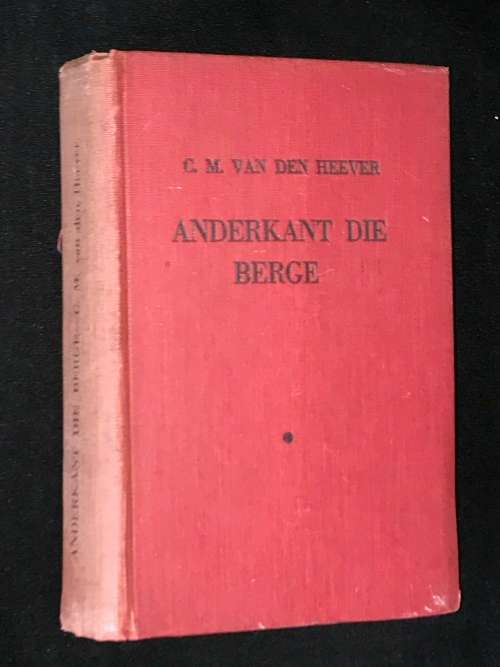 ANDERKANT DIE BERGE DEUR C.M. VAN DEN HEEVER 1944