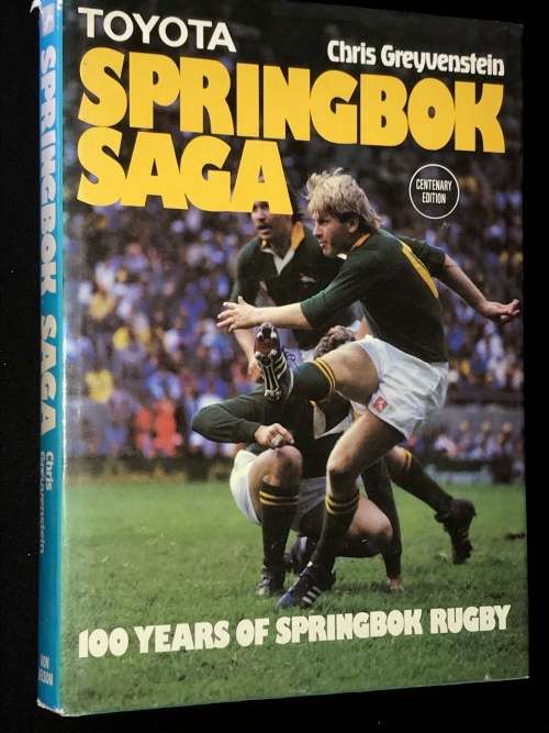SPRINGBOK SAGA - 100 YEARS OF SPRINGBOK RUGBY BY CHRIS GREYVENSTEIN