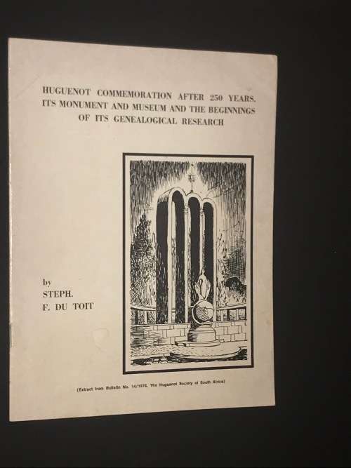 HUGUENOT COMMEMORATION AFTER 50 YEARS, ITS MONUMENT AND MUSEUM ....BY STEPH DU TOIT BOOKLET 1976