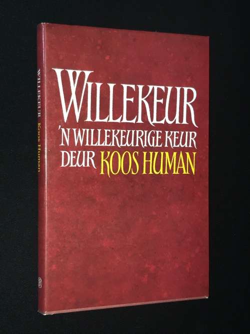 WILLEKEUR N` WILLEKEURIGE KEUR DEUR KOOS HUMAN
