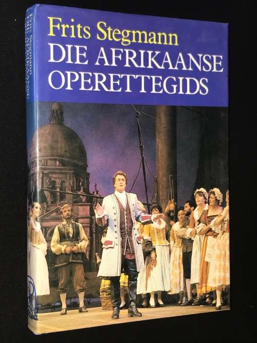 DIE AFRIKAANSE OPERETTEGIDS - FRITS STEGMANN