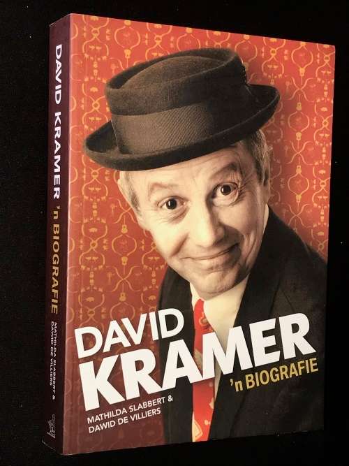 DAVID KRAMER N` BIOGRAFIE DEUR MATHILDA SLABBERT EN DAWID DE VILLIERS