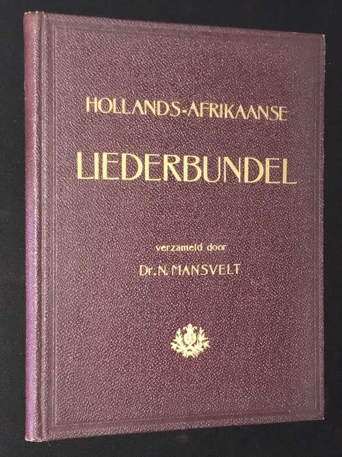 HOLLANDS-AFRIKAANSE LIEDERBUNDEL VERSAMELD DOOR DR.N. MANSVELT 1907