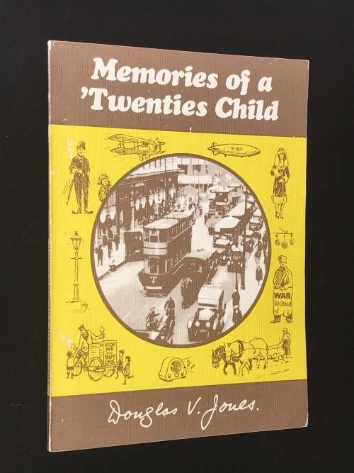 MEMORIES OF A TWENTIES CHILD BY DOUGLAS V. JONES