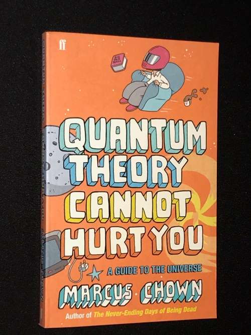 QUANTUM THEORY CANNOT HURT YOU BY MARCUS CHOWN