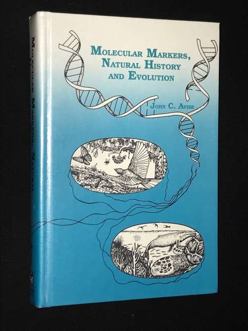 MOLECULAR MARKERS, NATURAL HISTORY AND EVOLUTIONBY JOHN C. AVISE
