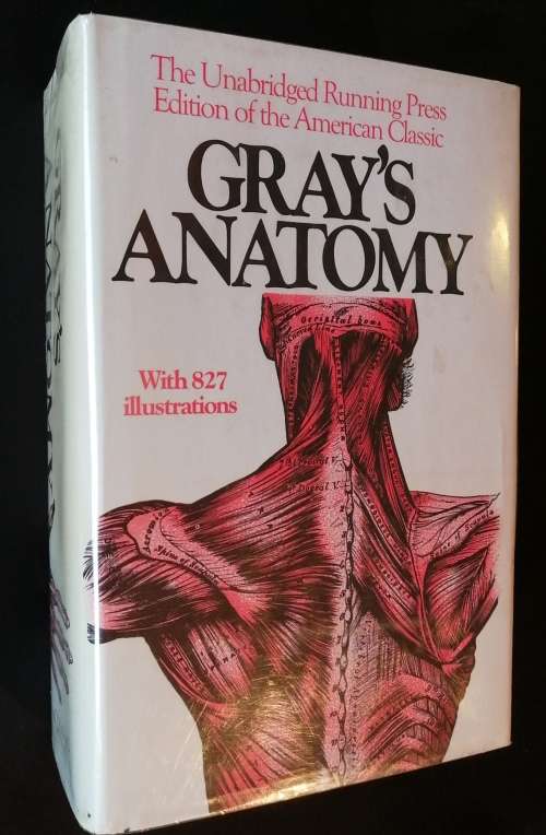 UNABRIDGED RUNNING PRESS EDITION OF THE AMERICAN CLASSIC GRAY'S ANATOMY - WITH 827 ILLUSTRATIONS