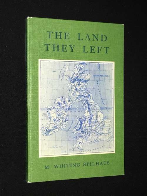 THE LAND THEY LEFT BY M. WHITING SPILHAUS