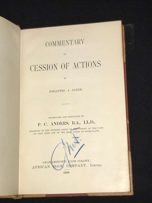 COMMENTARY OF CESSION OF ACTIONS BY JOHANNES A. SANDE AFRICAN BOOK CO. GRAHAMSTOWN 1906