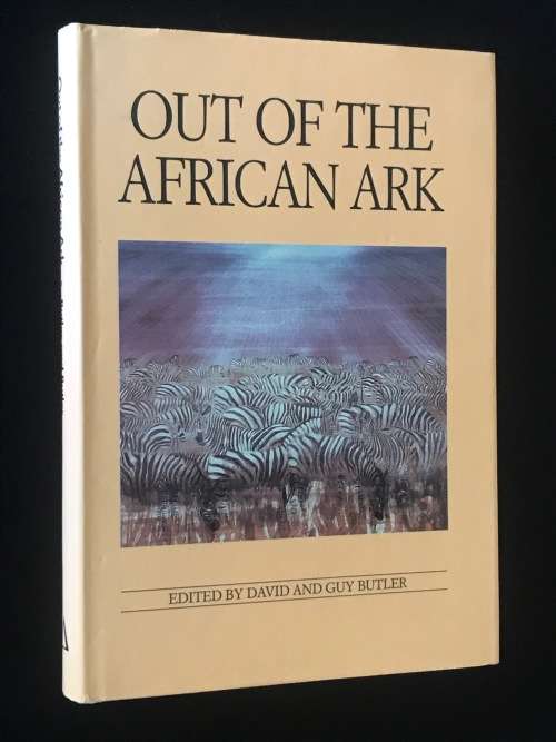 OUT OF THE AFRICAN ARK EDITED BY DAVID AND GUY BUTLER