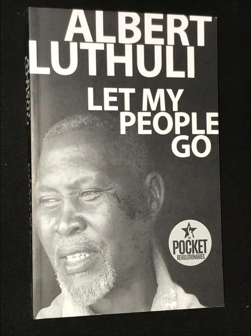 LET MY PEOPLE GO BY ALBERT LUTHULI
