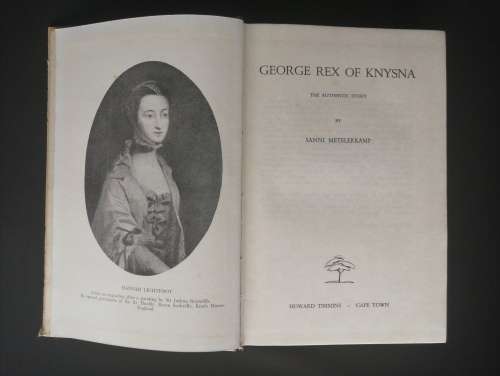 GEORGE REX OF KNYSNA, THE AUTHENTIC STORY BY SANNI METELERKAMP