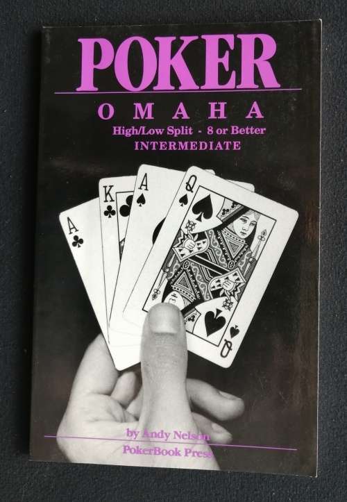 POKER. OMAHA, HIGH/LOW SPLIT - 8 OR BETTER - INTERMEDIATE BY ANDY NELSON