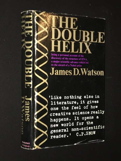 THE DOUBLE HELIX BEING A PERSONAL ACCOUNT OF THE DISCOVERY OF THE STRUCTURE OF DNA JAMES D. WATSON