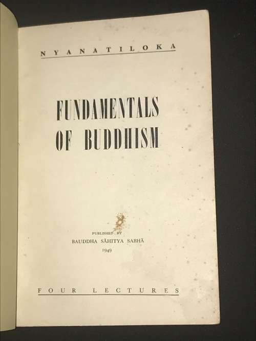 FUNDAMENTALS OF BUDDHISM FOR LECTURES NYANATILOKA 1949