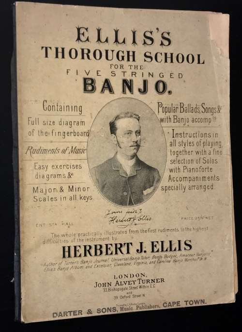 ELLIS`S THOROUGH SCHOOL FOR THE FIVE STRINGED BANJO BY HERBIT J. ELLIS