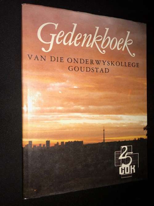 GEDENKBOEK VAN DIE ONDERWYSKOLLEGE GOUDSTAD 1987