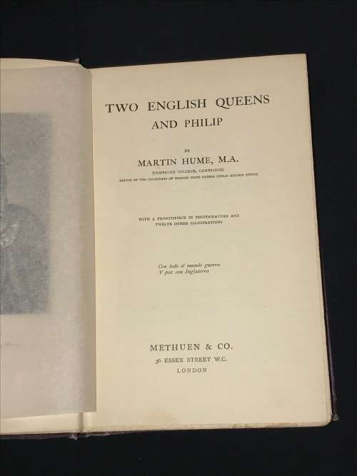 TWO ENGLISH QUEENS AND PHILIP BY MARTIN HUME 1ST EDITION 1908