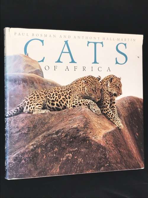 CATS OF AFRICA BY PAUL BOSMAN AND ANTHONY HALL-MARTIN