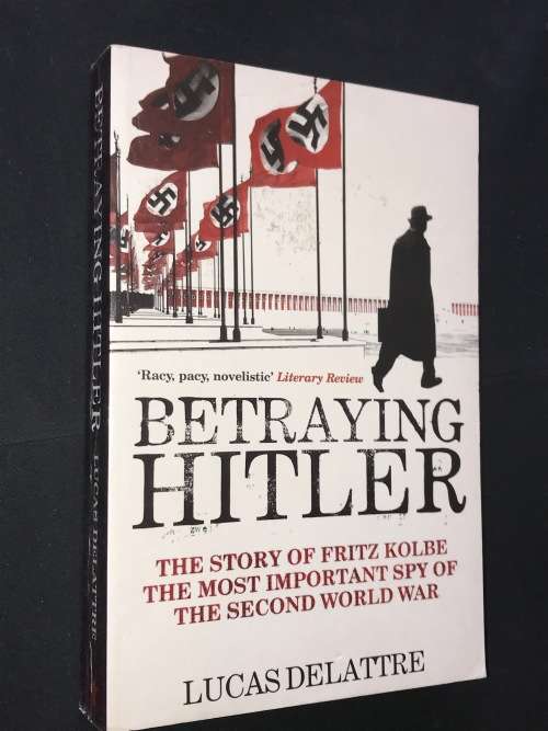 BETRAYING HITLER BY LUCAS DELATTRE
