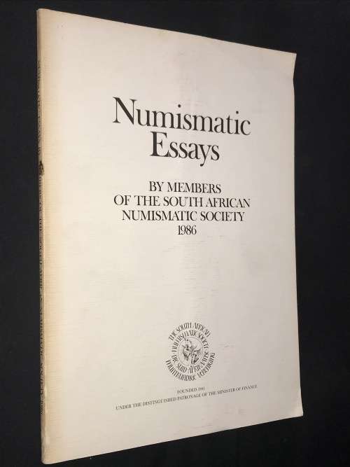 NUMISMATIC ESSAS BY MEMBERS OF THE SOUTH AFRICAN NUMISMATIC SOCIETY 1986