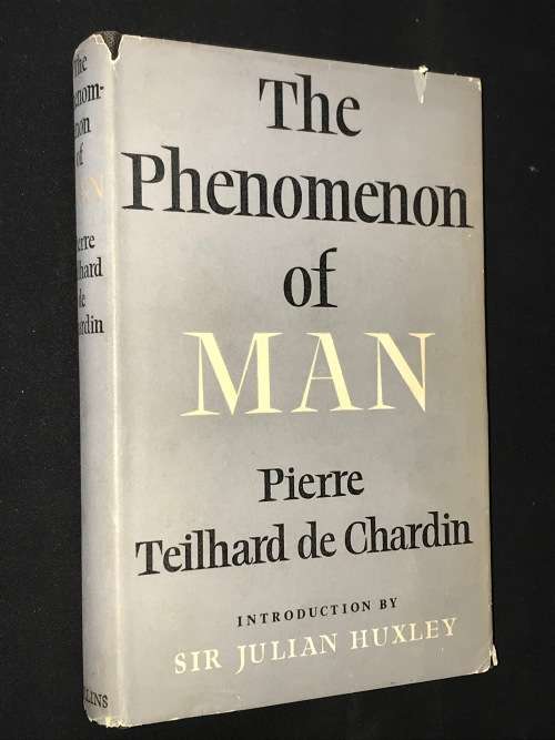 THE PHENOMENON OF MAN BY PIERRE TEILHARD DE CHARDIN