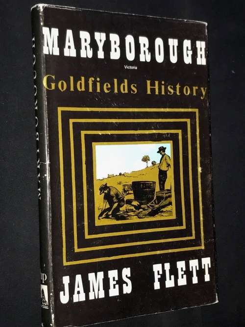 MARYBOROUGH VICTORIA GOLDFIELDS HISTORY BY JAMES FLEET 1ST EDITION