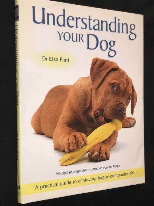 UNDERSTANDING YOUR DOG BY DR ELSA FLINT
