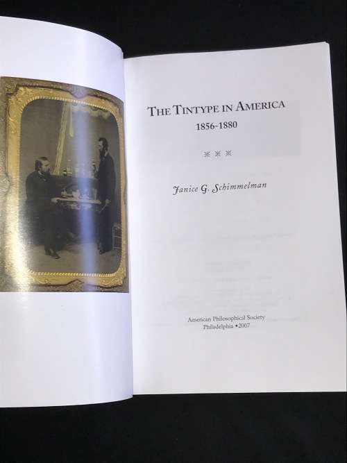 THE TINTYPE IN AMERICA 1856-1880 BY JANICE G. SCHIMMELMAN