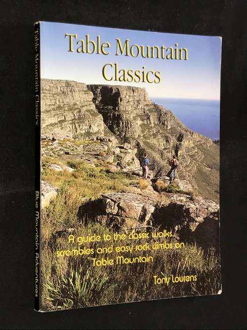 TABLE MOUNTAIN CLASSICS A GUIDE TO THE CLASSIC WALKS BY TONY LOURENS