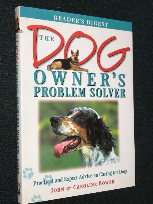 THE DOGS OWNER`S PROBLEM SOLVER BY JOHN AND CAROLINE BOWLER