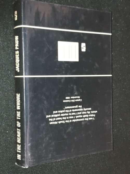 IN THE HEART OF THE WH*RE THE STORIES OF APARTHEID`S DEATH SQUADS BY JACQUES PAUW 1ST EDITION