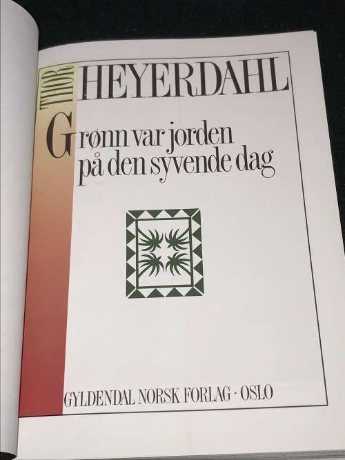 THOR HEYERDAHL GRONN VAR JORDEN PA DEN SYVENDE DAG