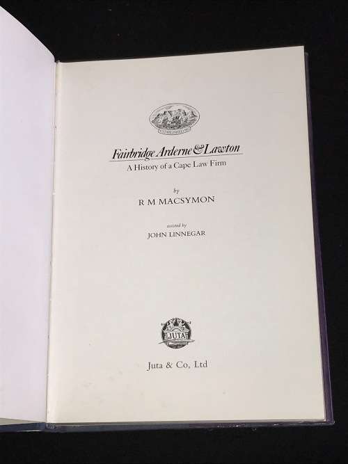 FAIRBRIDGE ARDERNE & LAWTON A HISTORY OF A CAPE LAW FIRM BY R.M. MACSYMON