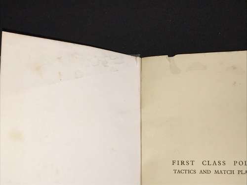 FIRST CLASS POLO TACTICS AND MATCH PLAY BY BRIGADIER-GENERAL R.L. RICKETTS