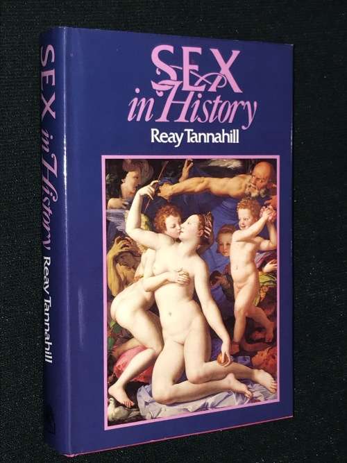 SEX IN HISTORY BY REAY TANNAHILL