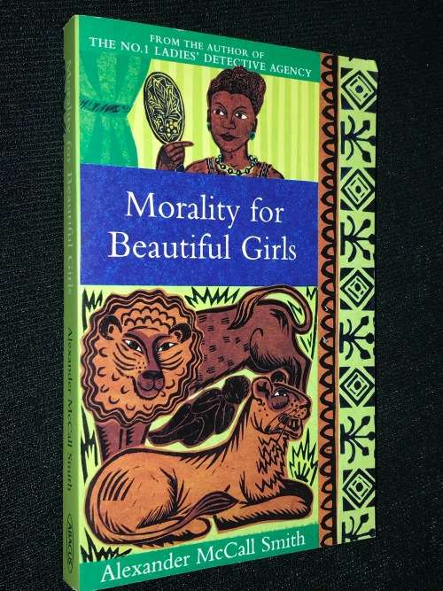 MORALITY FOR BEAUTIFUL GIRLS BY ALEXANDER MCCALL SMITH