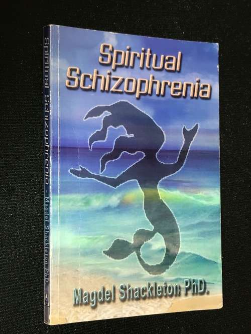 SPIRITUAL SCHIZOPHRENIA BY MAGDEL SCHACKELTON