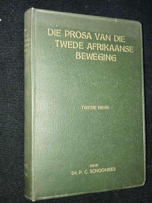 DIE PROSA VAN DIE TWEDE AFRIKAANS BEWEGING DEUR DR. P.C. SCHOONES 1927