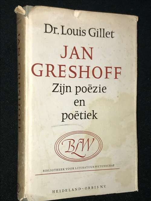 JAN GRESHOFF ZIJN POEZIE EN POETIEK - DR. LOUIS GILLET