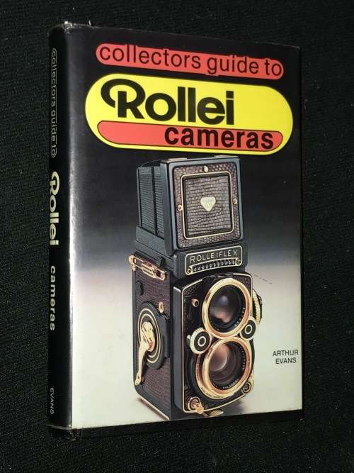 COLLECTORS GUIDE TO ROLLEI CAMERAS BY ARTHUR EVENS