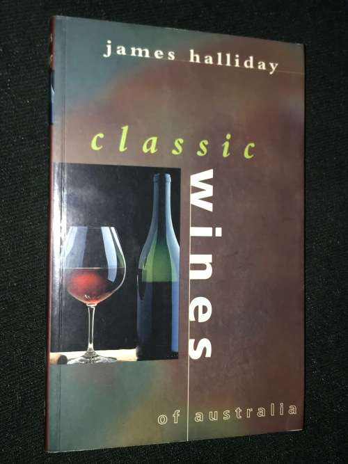 CLASSIC WINES OF AUSTRALIA BY JAMES HALLIDAY