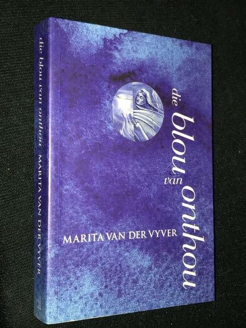 DIE BLOU VAN ONTHOU DEUR MARITA VAN DER VYVER