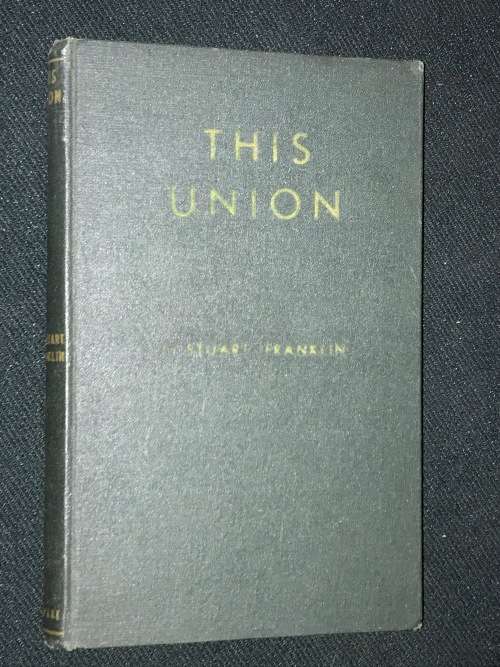 THIS UNION REFLECTIONS OF A  CONTEMPORARY SOUTH AFRICAN BY STUART FRANKLIN
