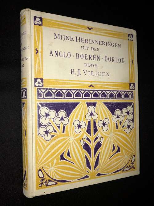 MIJNE HERINNERINGEN UIT DEN ANGLO BOEREN OORLOG DOOR B.J. VILJOEN 1902 - BOER WAR