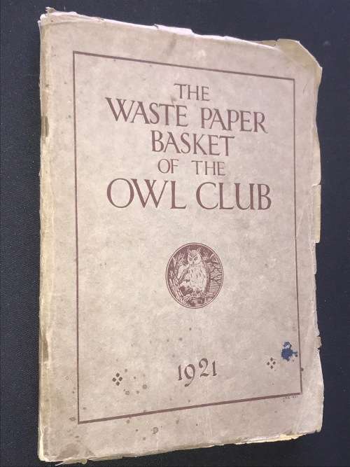 THE WASTE PAPER BASKET OF THE OWL CLUB 1921