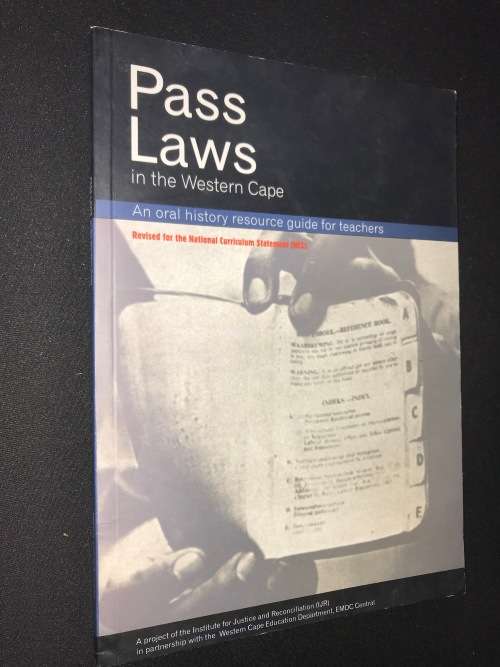 PASS LAWS IN THE WESTERN CAPE AN ORAL HISTORY RESOURCE GUIDE FOR TEACHERS