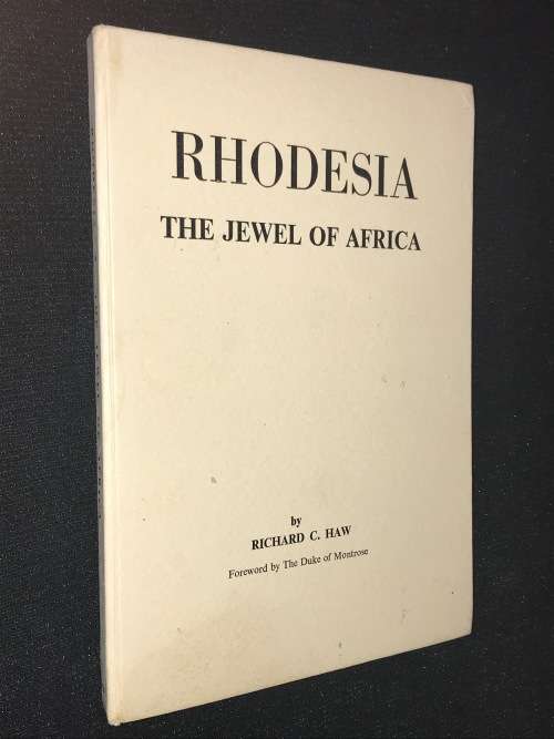 RHODESIA THE JEWEL OF AFRICA BY RICHARD C. HAW
