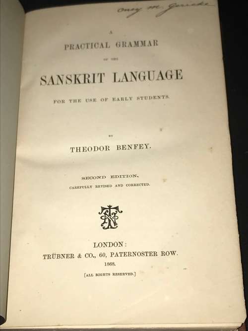 A PRACTICAL GRAMMAR OF THE SANSKRIT LANGUAGE FOR THE USE OF EARLY STUDENTS BY THEODOR BENFEY 1868