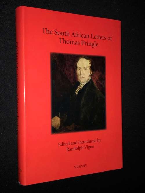 VRS THE SOUTH AFRICAN LETTERS OF THOMAS PRINGLE EDITED AND INTRODUCED BY RANDOLPH VIGNE